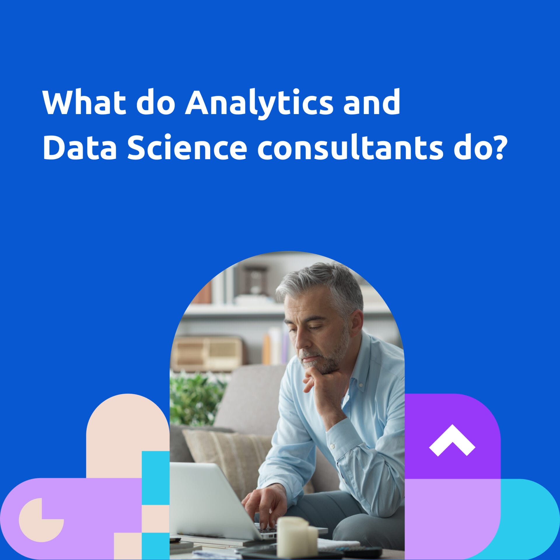 what-do-analytics-and-data-sciences-consultants-do-cansulta