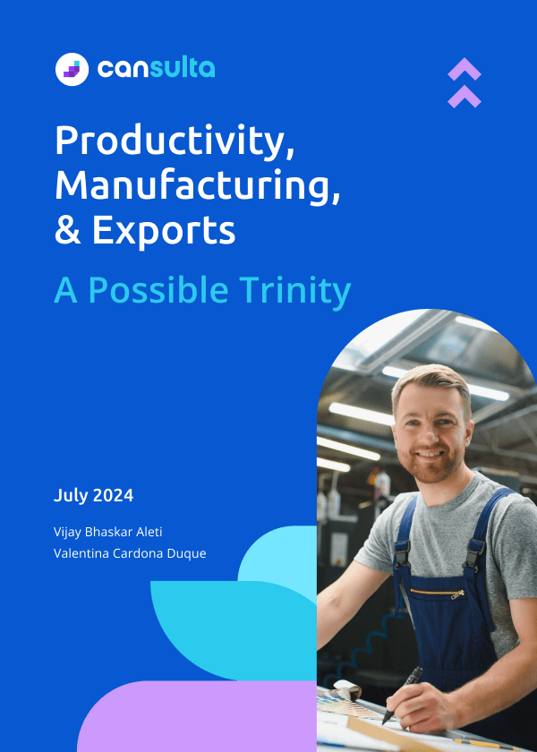Cansulta report: "Productivity, Manufacturing, & Exports: A Possible Trinity"