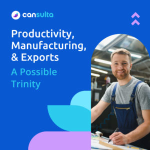 Productivity, Manufacturing, & Exports: A Possible Trinity